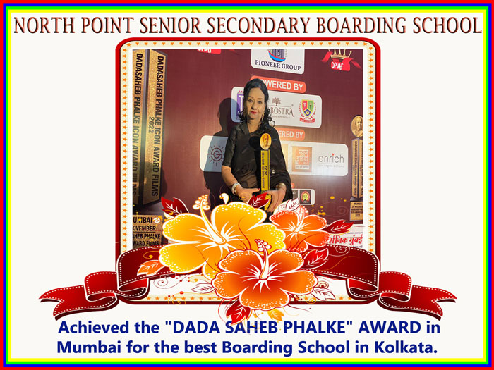 Achieved the DADA SAHEB PHALKE AWARD in Mumbai for the best Boarding School in Kolkata.